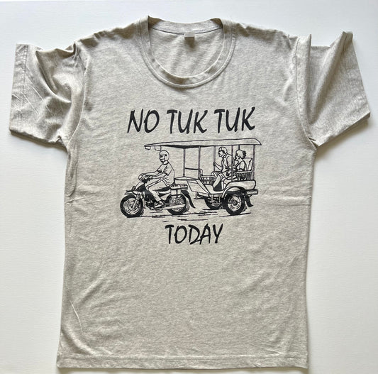 T-Shirt No Tuk Tuk Today